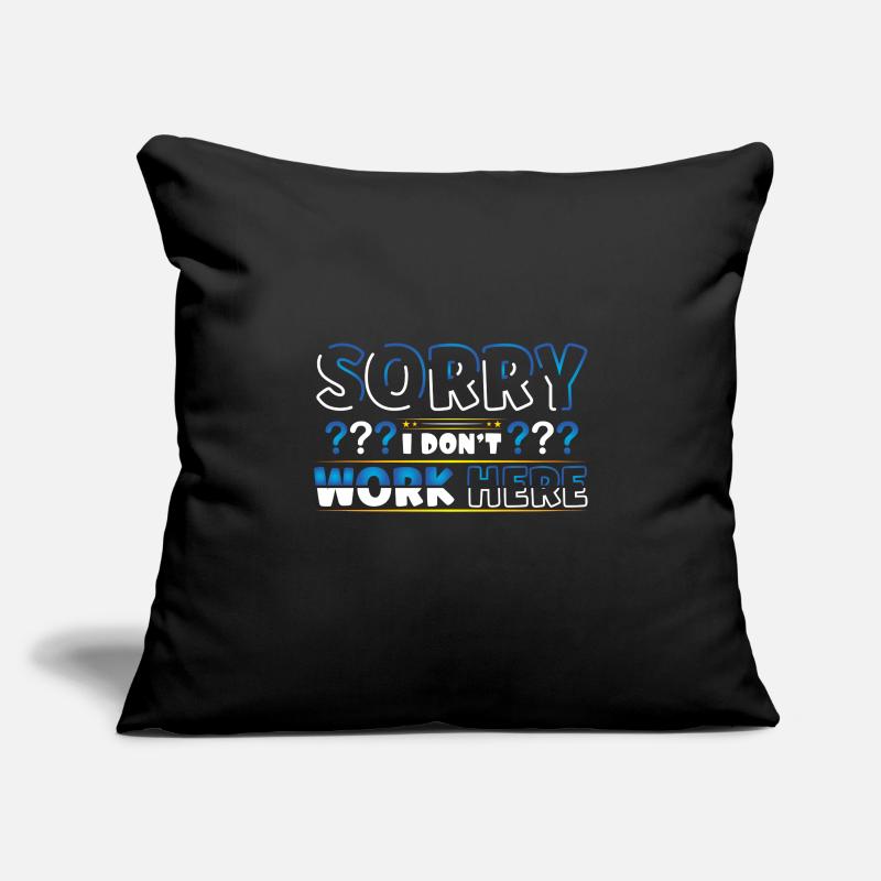 Sorry I dont work here Sofakissenbezug 45 x 45 cm