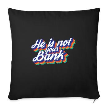 Égalité des sexes Il n’est pas votre faillite bancaire - Housse de coussin décorative 45 x 45 cm - noir - Devant