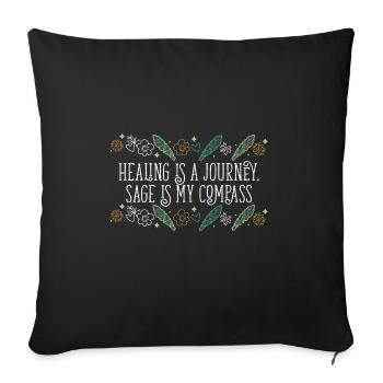 Healing Is A Journey Sage Is My Compass Smudge - Sofa pillowcase 17,3'' x 17,3'' (45 x 45 cm) - black - Front