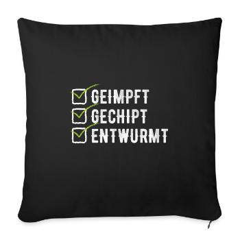 Geimpft Gechipt Entwurmt Impfen - Sofakissenbezug 45 x 45 cm - Schwarz - Vorne