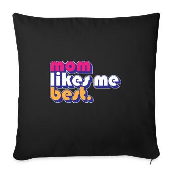 Mom Likes Me Best Mommy's Favorite Child Funny - Sofakissenbezug 45 x 45 cm - Schwarz - Vorne