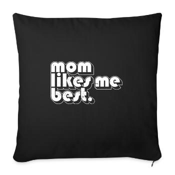 Mommy's Favorite Child Mom Likes Me Best Funny - Sofakissenbezug 45 x 45 cm - Schwarz - Vorne