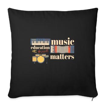 Music Education Matters Music Teacher Musician - Sofa pillowcase 17,3'' x 17,3'' (45 x 45 cm) - black - Front