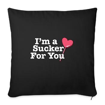 Funny Valentine's Quote I'm A Sucker For You - Sofa pillowcase 17,3'' x 17,3'' (45 x 45 cm) - black - Front