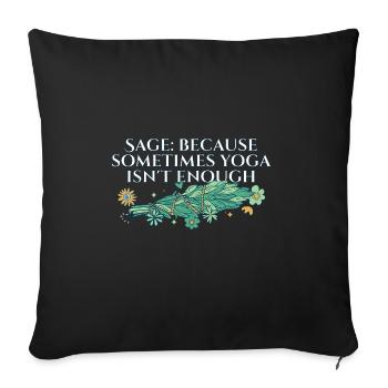 Say Because Sometimes Yoga Isn't Enough Smudge - Sofa pillowcase 17,3'' x 17,3'' (45 x 45 cm) - black - Front