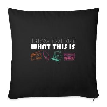 Funny 70s 80s I Have No Idea What This Is Retro - Sofa pillowcase 17,3'' x 17,3'' (45 x 45 cm) - black - Front