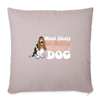 Dog Mom Dad Most Likely To Bring Home A I Love - Sofa pillowcase 17,3'' x 17,3'' (45 x 45 cm) - light taupe - Front