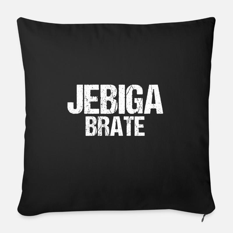 Jebiga Brate Drôle d’argot serbe Serbie - Housse de coussin décorative 45 x 45 cm - noir