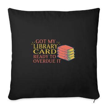I have my library card ready for - Sofa pillowcase 17,3'' x 17,3'' (45 x 45 cm) - black - Front