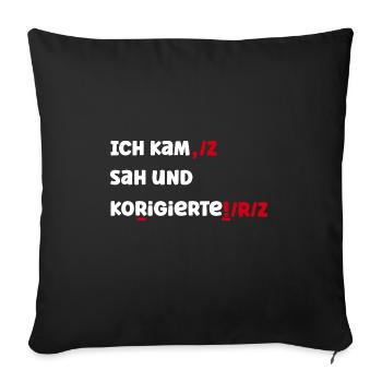Ich Kam Sah Und Korrigierte! Deutsch Grammatik Leh - Sofakissenbezug 45 x 45 cm - Schwarz - Vorne