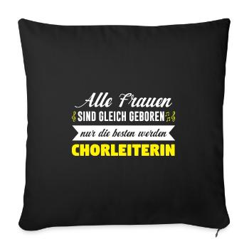 Chorleiterin Beruf Musiker Geschenk - Sofakissenbezug 45 x 45 cm - Schwarz - Vorne