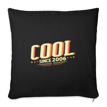 Cool seit 2006 - Sofakissenbezug 45 x 45 cm - Schwarz - Vorne