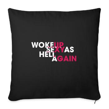 Woke Up Sexy As Hell Again Funny Self Confidence - Sofa pillowcase 17,3'' x 17,3'' (45 x 45 cm) - black - Front