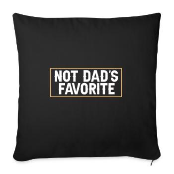 Not Dad's Favorite Child Son Daughter Sibling - Sofa pillowcase 17,3'' x 17,3'' (45 x 45 cm) - black - Front