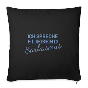 Ich spreche fließend Sarkasmus - Sofakissenbezug 45 x 45 cm - Schwarz - Vorne