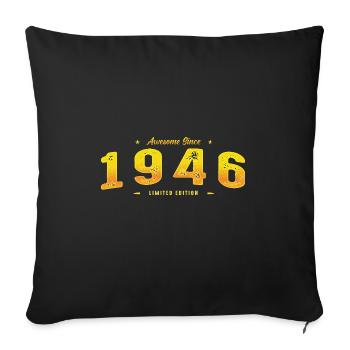 Awesome Since 1946 - 79th Birthday Limited Edition - Sofa pillowcase 17,3'' x 17,3'' (45 x 45 cm) - black - Front