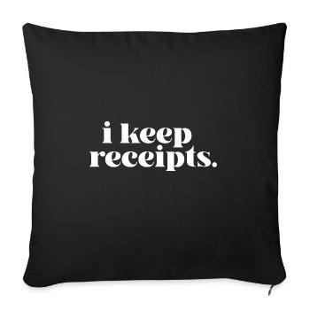 I Keep Receipts Meme Rant Funny Liar Catchphrase - Sofa pillowcase 17,3'' x 17,3'' (45 x 45 cm) - black - Front
