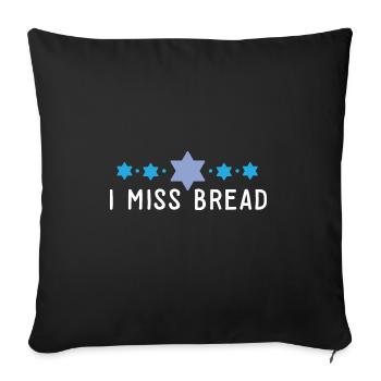 Funny Jewish Kosher Passover I Miss Bread No - Sofa pillowcase 17,3'' x 17,3'' (45 x 45 cm) - black - Front