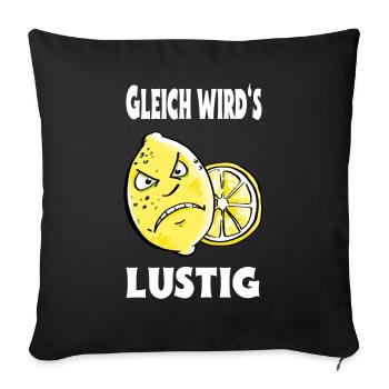Gleich wird es lustig - Zitrone - Sauer - Sofakissenbezug 45 x 45 cm - Schwarz - Vorne