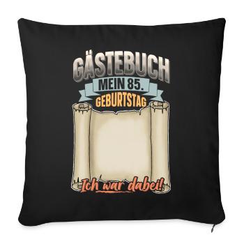 85. Geburtstag Gästebuch - Sofakissenbezug 45 x 45 cm - Schwarz - Vorne