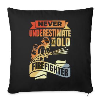 Never underestimate old firefighters - Sofa pillowcase 17,3'' x 17,3'' (45 x 45 cm) - black - Front