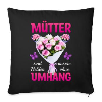 Mütter sind unsere Helden - Sofakissenbezug 45 x 45 cm - Schwarz - Vorne