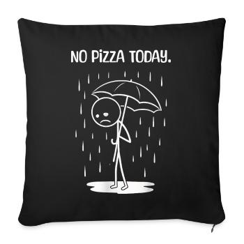 Funny today unfortunately no PIzza - Sofa pillowcase 17,3'' x 17,3'' (45 x 45 cm) - black - Front