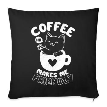 Coffee Makes Me Friendly - Sofa pillowcase 17,3'' x 17,3'' (45 x 45 cm) - black - Front