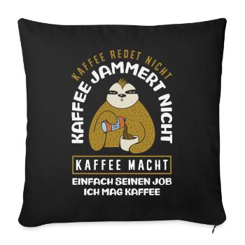 Coffee doesn't talk – I like coffee - Sofa pillowcase 17,3'' x 17,3'' (45 x 45 cm) - black - Front