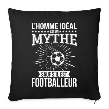 The ideal man, a myth unless he is a footballer - Sofa pillowcase 17,3'' x 17,3'' (45 x 45 cm) - black - Front