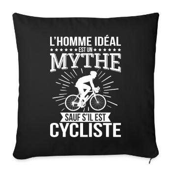 The ideal man is a myth unless he is a cyclist - Sofa pillowcase 17,3'' x 17,3'' (45 x 45 cm) - black - Front