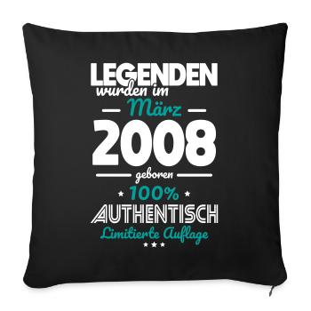 18. Geburtstag - Legenden wurden im März 2008 - Sofakissenbezug 45 x 45 cm - Schwarz - Vorne
