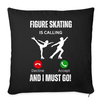 figure skating is calling and I must go - Sofa pillowcase 17,3'' x 17,3'' (45 x 45 cm) - black - Front