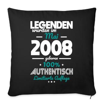18. Geburtstag - Legenden wurden im Mai 2008 - Sofakissenbezug 45 x 45 cm - Schwarz - Vorne