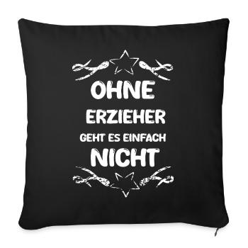 Erzieher als Spruch - Sofakissenbezug 45 x 45 cm - Schwarz - Vorne
