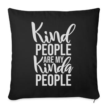Kind People Are My Kinda People Friendliness - Sofa pillowcase 17,3'' x 17,3'' (45 x 45 cm) - black - Front
