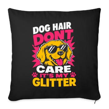 Dog Hair Don't Care Glitter Dog Lover - Sofa pillowcase 17,3'' x 17,3'' (45 x 45 cm) - black - Front