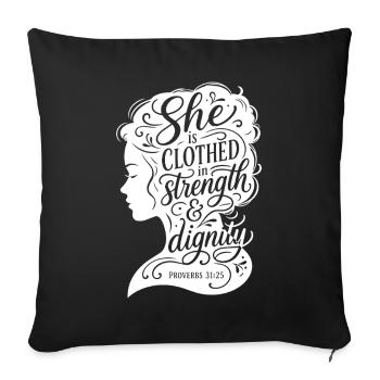 She is clothed in strength & dignity - Sofakissenbezug 45 x 45 cm - Schwarz - Vorne