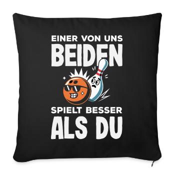Einer Spielt Besser Bowling - Sofakissenbezug 45 x 45 cm - Schwarz - Vorne