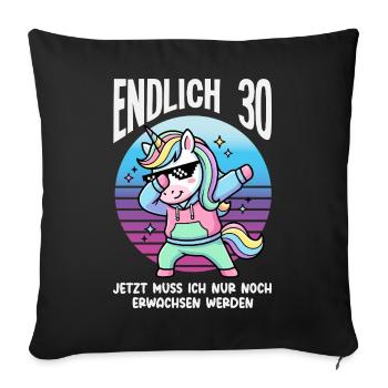 Endlich 30 Einhorn Geburtstag - Sofakissenbezug 45 x 45 cm - Schwarz - Vorne