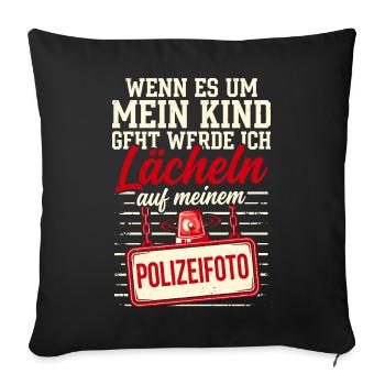 Wenn es um mein Kind geht - Polizeifoto - Sofakissenbezug 45 x 45 cm - Schwarz - Vorne
