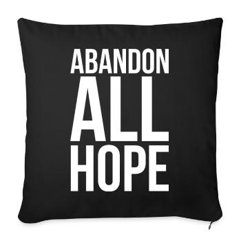 Abandon All Hope kühne Typografie von Dante - Sofakissenbezug 45 x 45 cm - Schwarz - Vorne