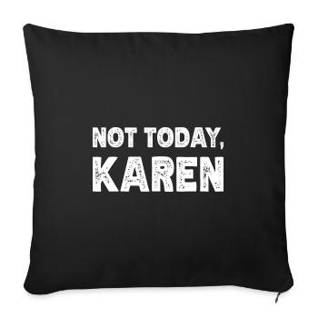 Karen Meme Karens Karen Quote Anti Karen - Sofa pillowcase 17,3'' x 17,3'' (45 x 45 cm) - black - Front