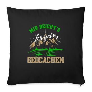 Mir reichts ich geh Geocachen white - Sofakissenbezug 45 x 45 cm - Schwarz - Vorne