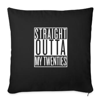 Straight outta my twenties - Sofa pillowcase 17,3'' x 17,3'' (45 x 45 cm) - black - Front