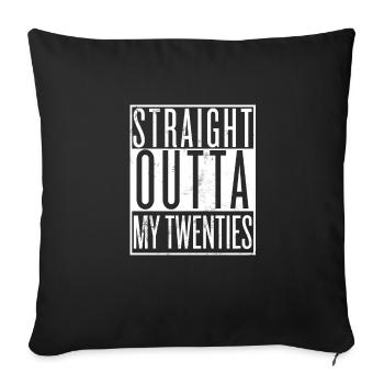 Straight outta - my Twenties - Sofa pillowcase 17,3'' x 17,3'' (45 x 45 cm) - black - Front