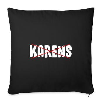 Karen Meme Karens Karen Quote Anti Karen - Sofa pillowcase 17,3'' x 17,3'' (45 x 45 cm) - black - Front