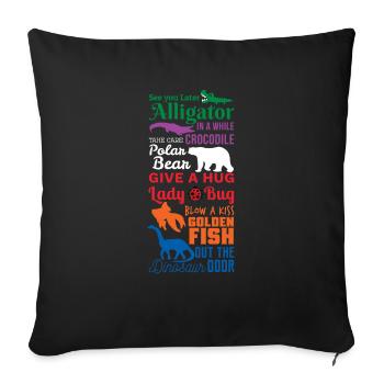 See you later Alligator Shirt Tierfreunde Geschenk - Sofakissenbezug 45 x 45 cm - Schwarz - Vorne