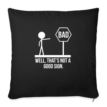 Mauvais puits, ce n'est pas un bon signe TShirt drôle cadeau - Housse de coussin décorative 45 x 45 cm - noir - Devant