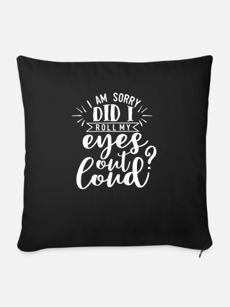 Eyes Rolling Funny saying sarcasm gift - Sofa pillowcase 17,3'' x 17,3'' (45 x 45 cm) - black